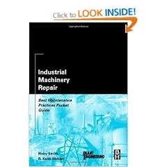 Industrial Machinery Repair: Best Maintenance Practices Pocket Guide