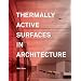 Thermally Active Surfaces in Architecture