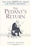 The Pedant's Return: Why the Things You Think Are Wrong Are Right