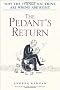 The Pedant's Return: Why the Things You Think Are Wrong Are Right