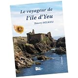 Le Voyageur de l'Ile d'Yeupar Thierry Delrieu