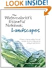 The Watercolorist's Essential Notebook - Landscapes