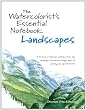 The Watercolorist's Essential Notebook - Landscapes