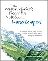 The Watercolorist's Essential Notebook - Landscapes