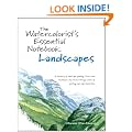 The Watercolorist's Essential Notebook - Landscapes