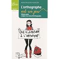 L'orthographe est un jeu : 50 jeux pour soigner ses maux d'orthographe