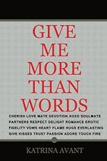 Give Me More Than Words