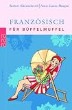 Franz&ouml;sisch f&uuml;r B&uuml;ffelmuffel - Robert Kleinschroth, Anne-Laure Maupai