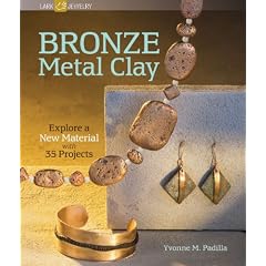 Bronze Metal Clay: Explore a New Material With 35 Projects