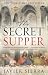 The Secret Supper: A Novel