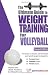 The Ultimate Guide To Weight Training For Volleyball (Ultimate Guide to Weight Training: Volleyball)