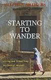 Starting To Wander: Living and Travelling in Central Mexico