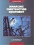 Managing Construction Equipment (2nd Edition)
