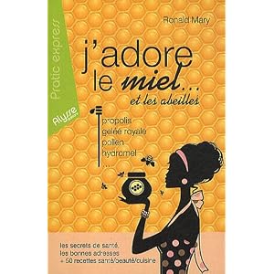J'adore le miel ... Et les abeilles