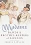 Madams: Bawds & Brothel-Keepers of London