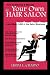 How to Start Up & Manage Your Own Hair Salon: And Make it BIG in the Salon Business by Linda L. Chappo