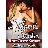 Different Strokes (Three Erotic Stories)di Midrena Scott