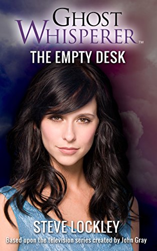 Ghost Whisperer: The Empty Desk: Ghost Whisperer Series #1