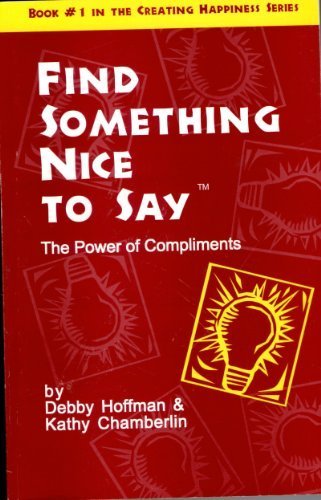 Find Something Nice to Say - The power of compliments