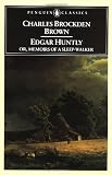 Edgar Huntly: Or, Memoirs of a Sleepwalker (Classics)