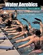 Water Aerobics for Fitness and Wellness (Wadsworth Activities Series)
