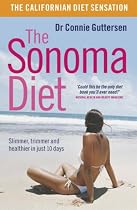 The Sonoma Diet: Slimmer, Trimmer and Healthier in Just 10 Days