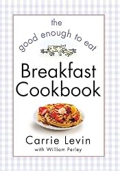 TheGoodEnoughtoEatBreakfastCookbook