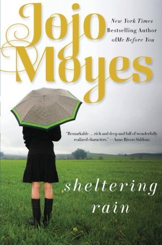 Sheltering Rain by Jojo Moyes (2013-07-30)