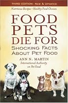 Food Pets Die For: Shocking Facts About Pet Food