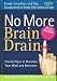No More Brain Drain: Proven Ways to Maintain Your Mind and Memories