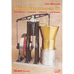 Heissluftmotoren: Hei�luft-Motoren, Bd.6, Buschbaum, Lauberau, Lehmann, van Rennes: Buschbaum, Lehmann, Lauberau, van Rennes: VI