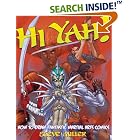Hi-Yah!: How to Draw Fantastic Martial Arts Comics (How to Draw) by Steve Miller