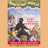 Magic Tree House, Book 5: Night of the Ninjas by Mary Pope Osborne Narrated by Mary Pope Osborne