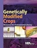 Genetically Modified Crops: Resources for Environmental Literacy