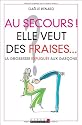 Au secours ! Elle veut des fraises... La grossesse expliquée aux garçons
