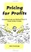 Pricing for Profits: Estimating Costs and Setting Prices for the Textile Screen Print...