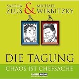 Die Tagung: Chaos ist Chefsache und Business not usual. - Sascha Zeus, Michael Wirbitzky