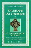 Druides ou moines ? Le Monachisme celtique