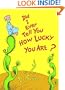 Did I Ever Tell You How Lucky You Are? (Turtleback School & Library Binding Edition)