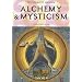 Alchemy & Mysticism: The Hermetic Museum (25th)