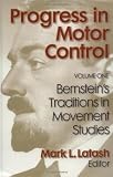 Progress in Motor Control: Bernstein's Traditions in Movement Studies