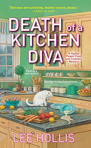 death of a kitchen diva a hayley powell food and cocktails mystery series book 1