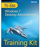 MCITP Self-Paced Training Kit (Exam 70-686): Windows 7 Desktop Administrator