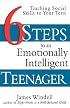 Six Steps to an Emotionally Intelligent Teenager: Teaching Social Skills to Your Teen