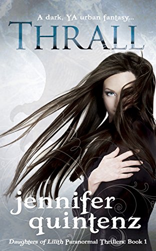 Thrall: A Dark YA Urban Fantasy (Daughters Of Lilith Book 1)