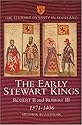 The Early Stewart Kings: Robert II and Robert III 1371-1406 (Stewart Dynasty in Scotland series)