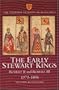 The Early Stewart Kings: Robert II and Robert III 1371-1406 (Stewart Dynasty in Scotland series)