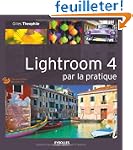 Lightroom 4 par la pratique. Tous les...