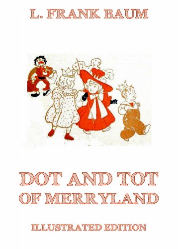 Dot And Tot Of Merryland: Illustrated Edition