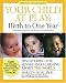 Your Child at Play: Birth to One Year : Discovering the Senses and Learning About the World (Your Child at Play Series) Your Child at Play: Birth to One Year : Discovering the Senses and Learning About the World (Your Child at Play Series)
